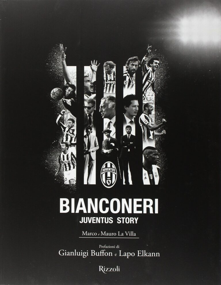 Bianconeri. Juventus story. Ediz. illustrata